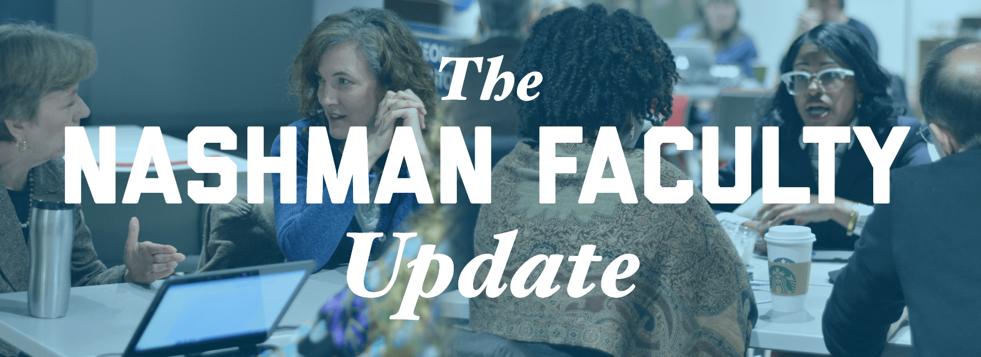The Nashman Faculty Update